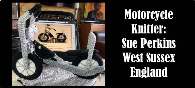 Motorcycle Knitter Sue Perkins England